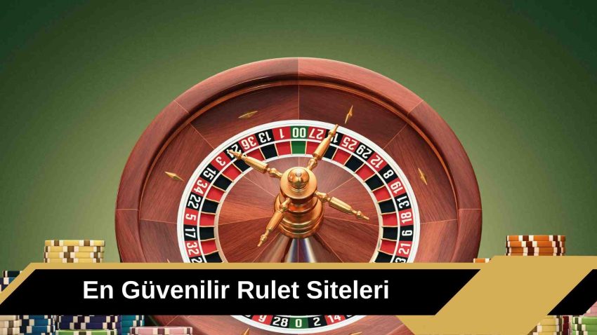 En Güvenilir Rulet Siteleri